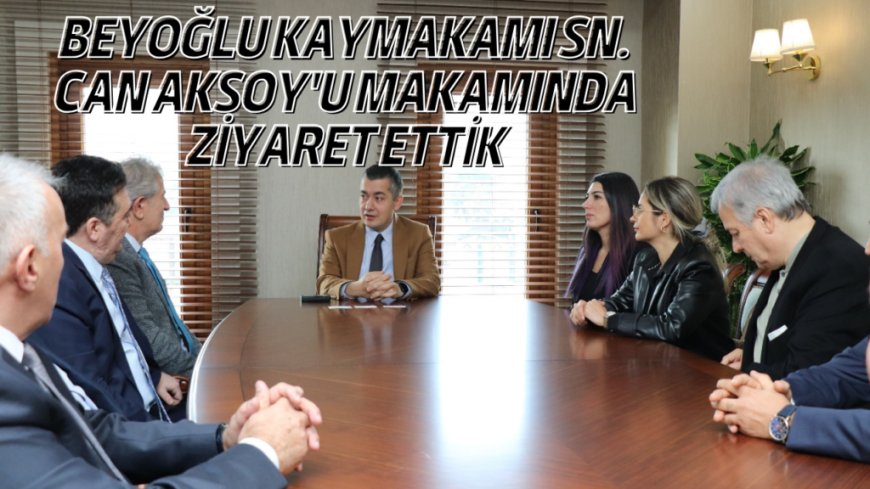 İSTANBUL BEYOĞLUNDA FAALİYET GÖSTEREN ESNAF ODASI TEMSİLCİLERİ BEYOĞLU KAYMAKAMI SN. CAN AKSOY’U MAKAMINDA ZİYARET ETTİ…