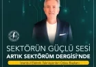 Sektörün güçlü sesi artık Sektörüm Dergisi'nde!