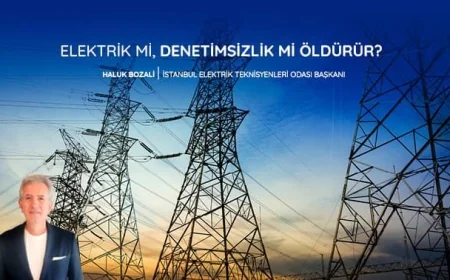 Sektörün Güçlü Sesi Sektörüm Dergisi’nde! Başkanımız Haluk Bozalı’dan Köşe Yazısı: “Elektrik mi, Denetimsizlik mi Öldürür?”